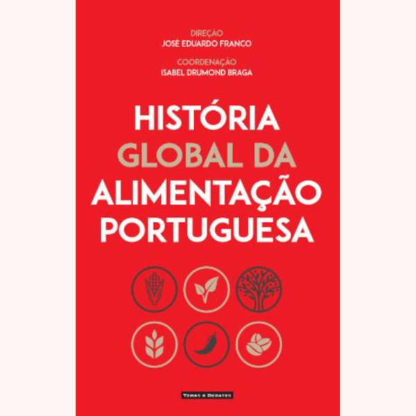 HISTÓRIA GLOBAL DA ALIMENTAÇÃO PORTUGUESA