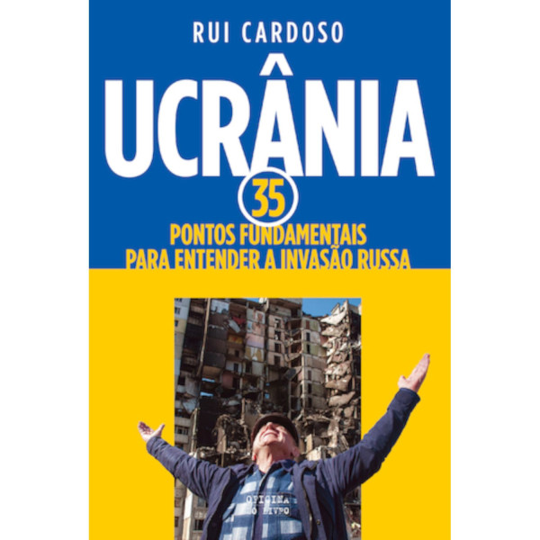 UCRÂNIA - 35 pontos fundamentais para entender a invasão Russa