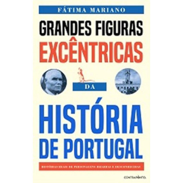 GRANDES FIGURAS EXCÊNTRICAS DA HISTÓRIA DE PORTUGAL
