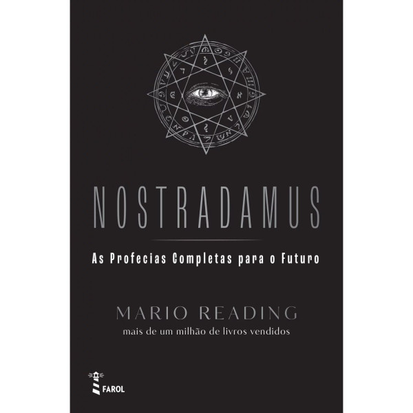 NOSTRADAMUS: AS PROFECIAS COMPLETAS PARA O FUTURO