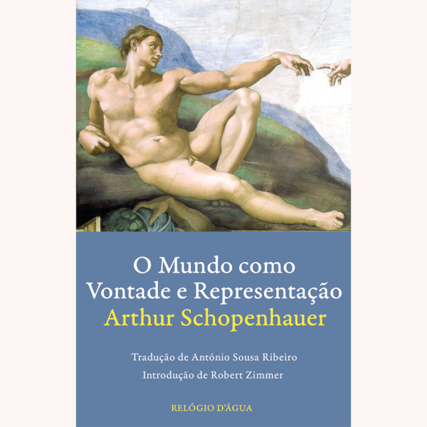 O MUNDO COMO VONTADE E REPRESENTAÇÃO