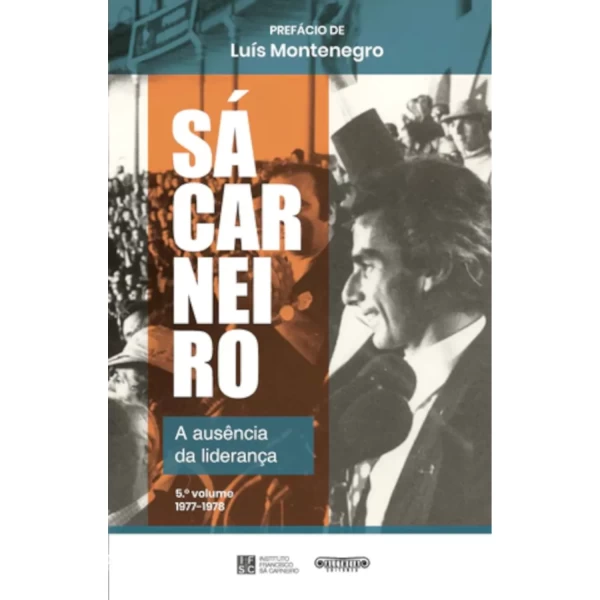 SÁ CARNEIRO, A AUSÊNCIA DA LIDERANÇA (5.º volume)
