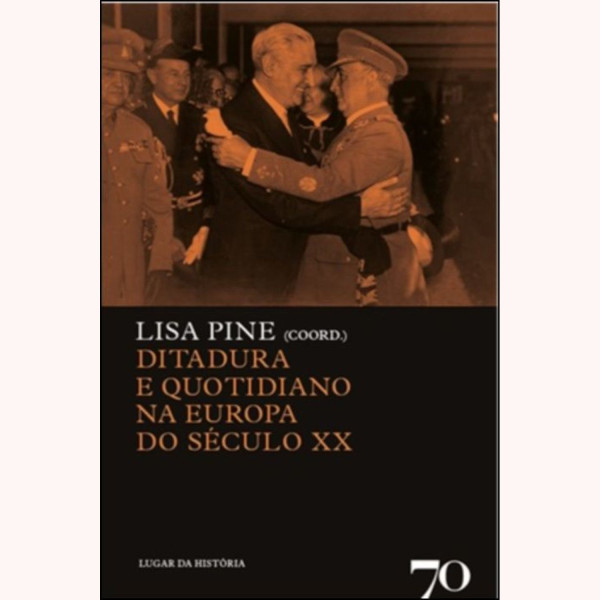 DITADURA E QUOTIDIANO NA EUROPA DO SÉCULO XX