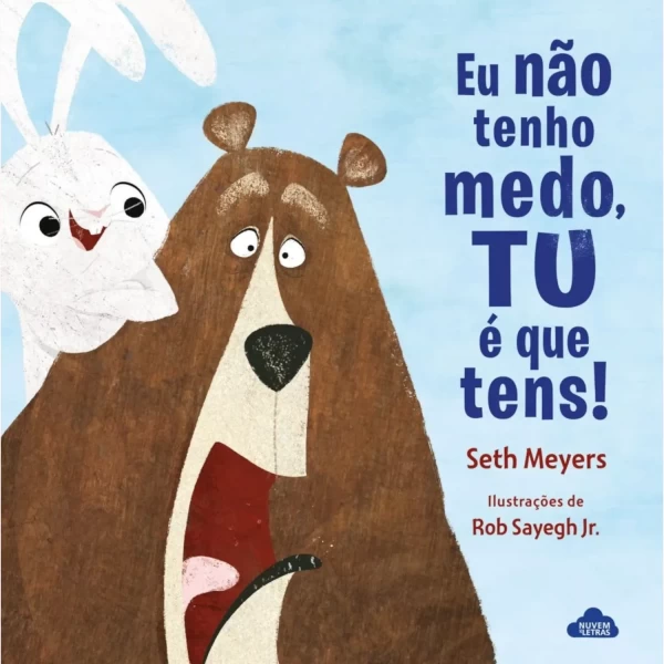 EU NÃO TENHO MEDO, TU É QUE TENS