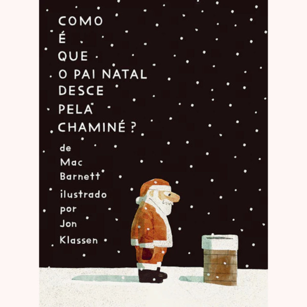 COMO É QUE O PAI NATAL DESCE PELA CHAMINÉ?