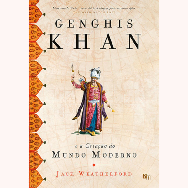 GENGHIS KHAN E A CRIAÇÃO DO MUNDO MODERNO